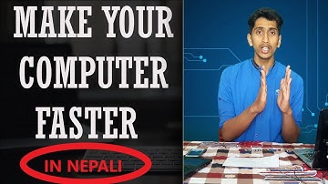How to Make Your Computer Fast In Nepali