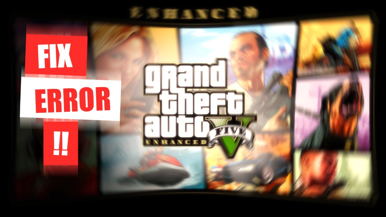 FIX Error Grand Theft Auto V Enhanced || ID GameHub