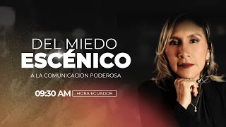 DEL MIEDO ESCÉNICO A LA COMUNICACIÓN PODEROSA
