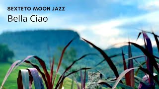 Sexteto Moon Jazz - Bella Ciao