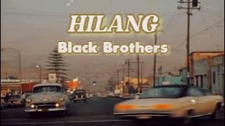HILANG - BLACK BROTHERS (LIRIK)