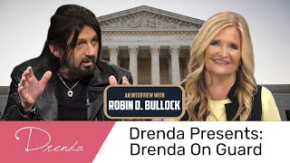 Drenda Presents: Drenda On Guard with Robin Bullock | Drenda Keesee