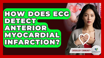 How Does ECG Detect Anterior Myocardial Infarction? - Cardiology Community