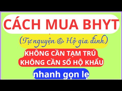 MUA BẢO HIỂM Y TẾ TỰ NGUYỆN (HỘ GIA ĐÌNH) Ở ĐÂU ? KHI BẠN CHƯA CÓ SHK / CHƯA CÓ TẠM TRÚ ? #muabhyt