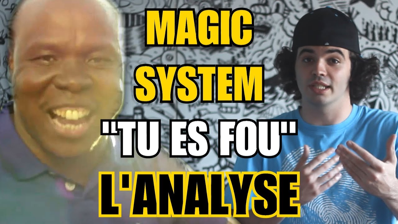 MAGIC SYSTEM – TU ES FOU : L'ANALYSE de MisterJDay