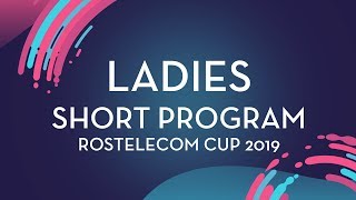 Ladies Short Program | Rostelecom Cup 2019 | #GPFigure