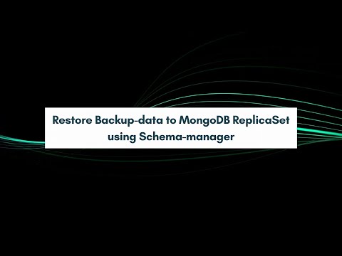Restore Backup data to MongoDB ReplicaSet using Schema manager