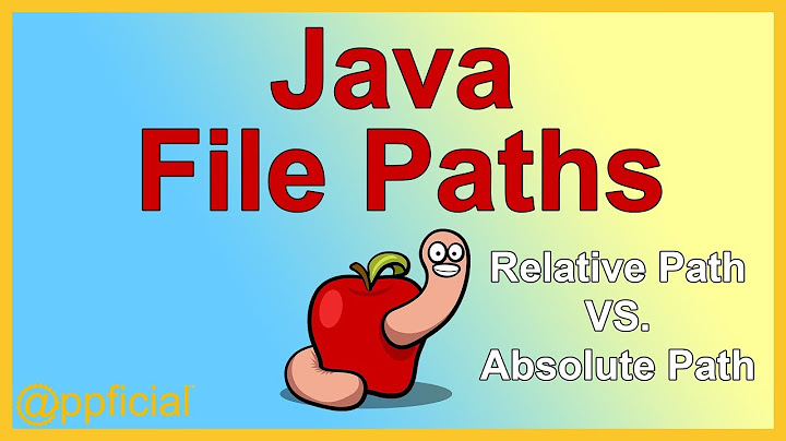 Java File Paths - Relative Path vs. Absolute Path - Input and Ouput Files - APPFICIAL