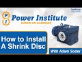 Shrink Disc Installation I Power Institute