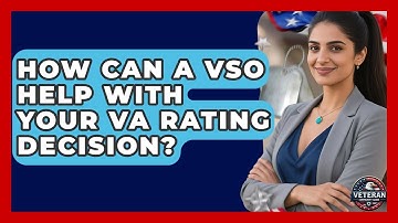 How Can A VSO Help With Your VA Rating Decision? - Veteran Community Guide
