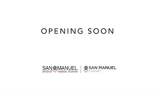 San Manuel Casino Opening Soon San Manuel Casino Opening Soon