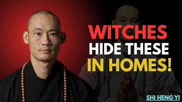 7 Objects Witches Place In Your Home To Destroy You – REMOVE THEM NOW! | Shi Heng Yi Speech