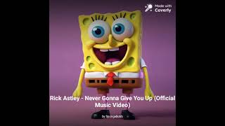 Spongebob Rickroll