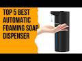Top 5 Best Automatic Foaming Soap Dispenser 2026 | Top-Rated Auto Foam Soap Dispenser