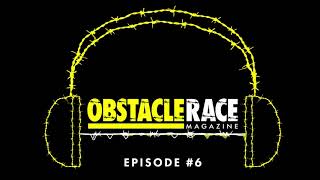 ORMag PODCAST - EPISODE #6 SPARTAN MAJOR ANNOUNCEMENT @Obstacleracemagazine