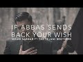 If abbas sends back your wish  nouri sardar ft the tejani brothers muharram 2014