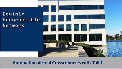 The @Equinix Programmable Network - Automating Virtual Crossconnects