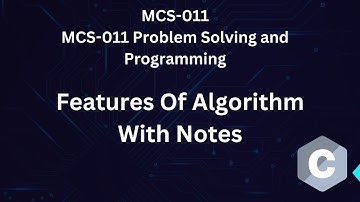 MCS-11  Features of Algorithm | Explained With Notes