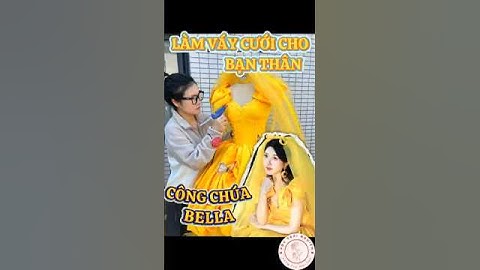 LÀM VÁY CƯỚI CÔNG CHÚA BELLA CHO BẠN THÂN #bestfriend #wedding #diycosplay #beauty #pov_trải_nghiệm