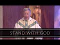 Stand With God | Homily: Father John Carmichael