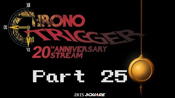 Chrono Trigger 20th Anniversary Stream - Part 25 - Black Omen
