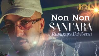 Sanfara  - Non Non سنفارا (Remix by DJ Fath ) jdid