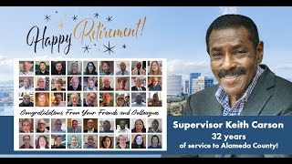 Happy Retirement Wishes from Friends and Colleagues of Supervisor Keith Carson