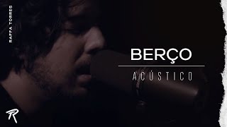 RAFFA TORRES - Berço - (Acústico)