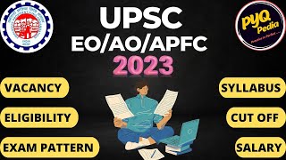 UPSC EO/AO/APFC NOTIFICATION 2023 I EPFO JOB I 577 VACANCY I SYLLABUS I EXAM PATTERN I CUT OFF