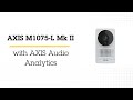 AXIS M1075 L Mk II with AXIS Audio Analytics