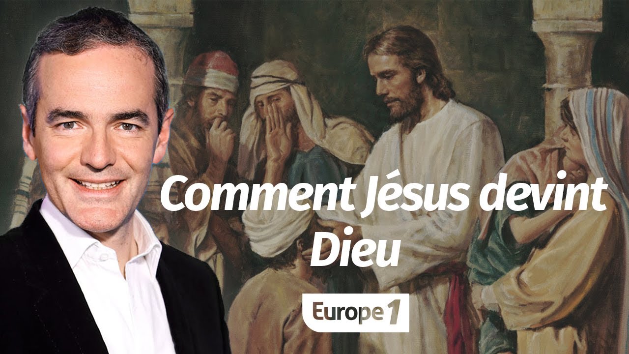 Au Cœur De L Histoire Comment Jesus Devint Dieu Franck Ferrand Youtube