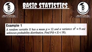 A random variable X has a mean = 12 and a variance = 9 and unknown probability distribution. find