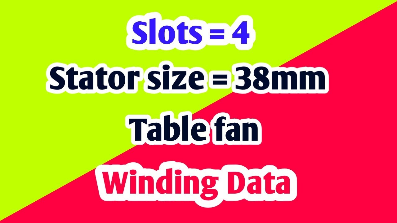 Slots 4 Table fan winding data । Stator Size=38mm । 4Slots 38mm Table ...