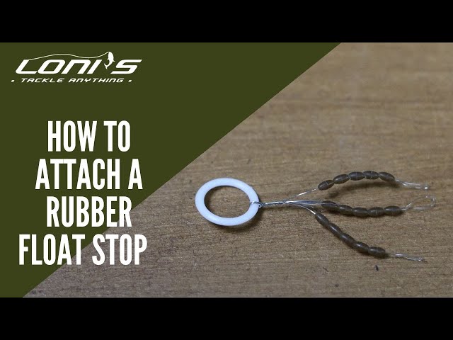 Loni's Tutorials - How to attach a rubber float stop 