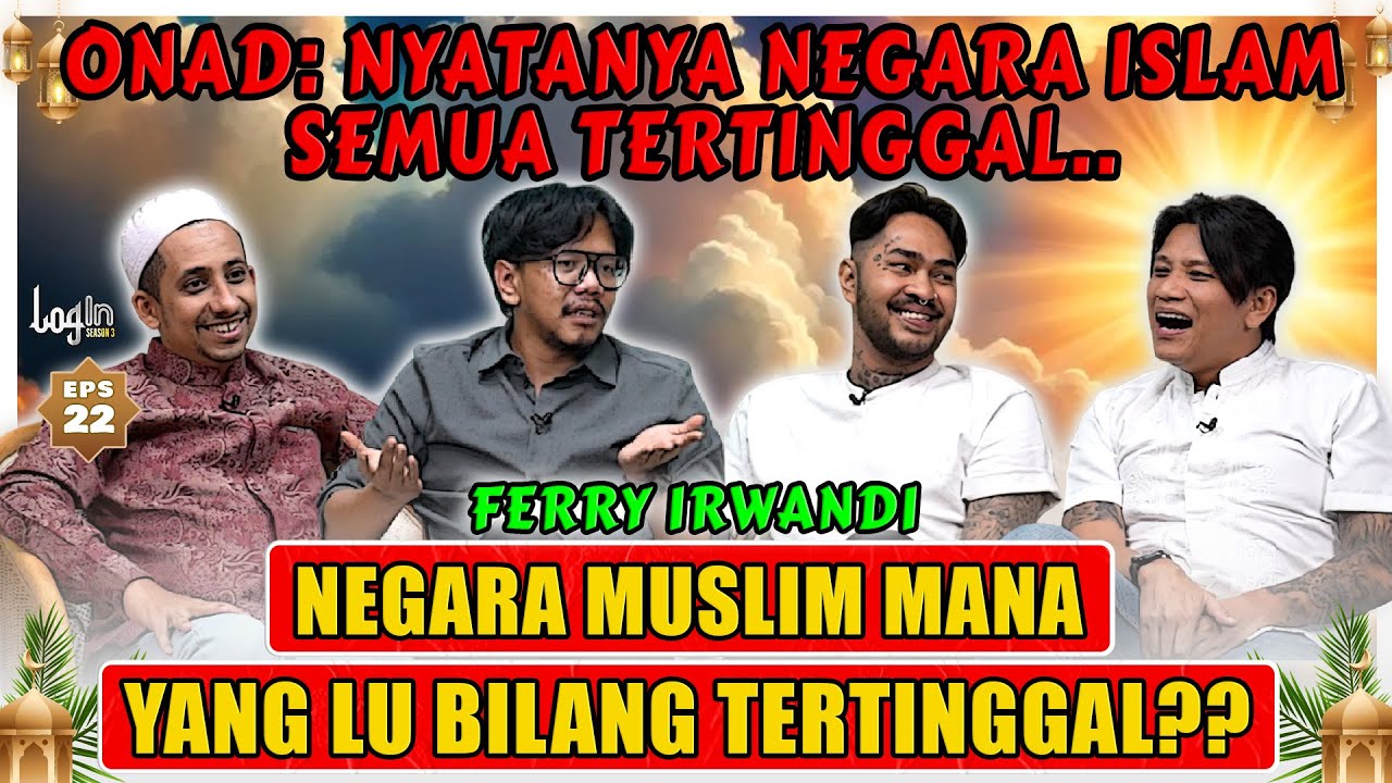 FERRY IRWANDI: DEBATIN NEGARA ISLAM.. BAHAYA DONG AH‼️ HABIB JAFAR - ONAD - BORIS -LOGIN eps 22