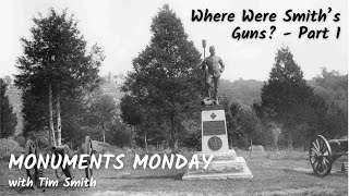 Where Were Smith's Guns?  Part 1 | Monuments Monday in Gettysburg