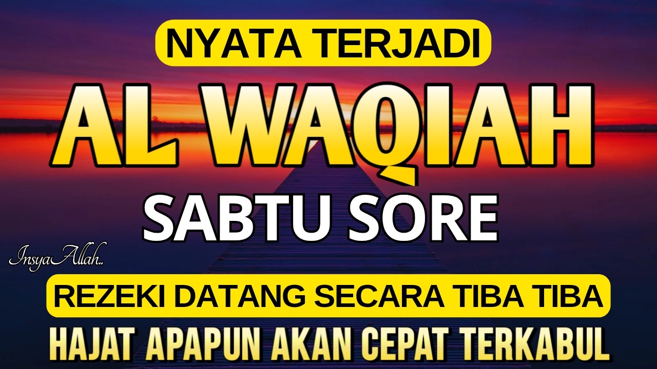 Dahsyat Surat Al Waqiah, Dengarkan Hutang Lunas, Rezeki Datang dari Segala Penjuru