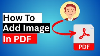 How to Add Image in PDF | PDF Me Photo Kaise Add Kare (2025 Guide)