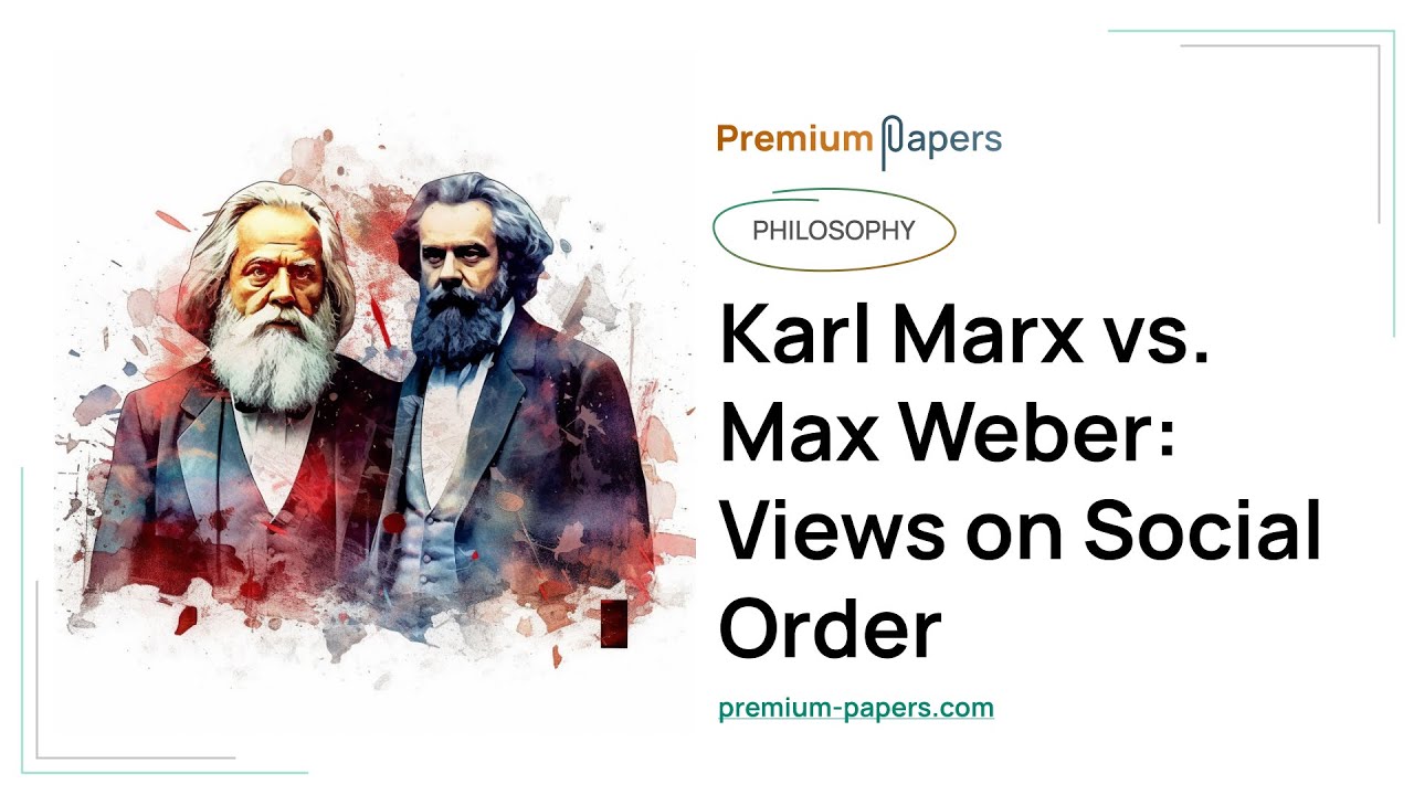 Karl Marx vs. Max Weber: Views on Social Order - Essay Example - YouTube