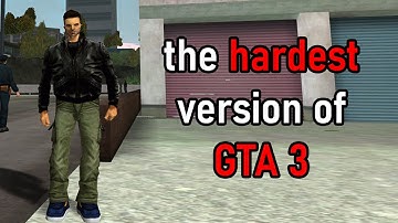 The Hardest Version of GTA 3