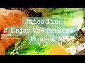 Juice Fast Tip - Enjoy the Present Moment
