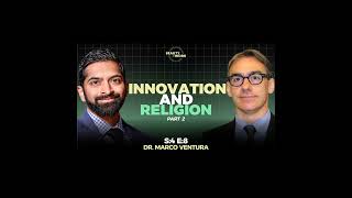(Audio) Innovation and Religion with Dr. Marco Ventura - S4E11 (Part 2 of 2)