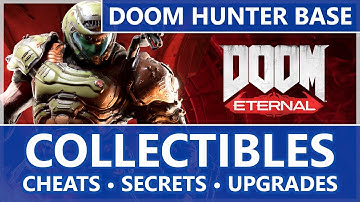 Doom Eternal - Doom Hunter Base All Collectibles Locations (Cheats, Secrets, Upgrades)