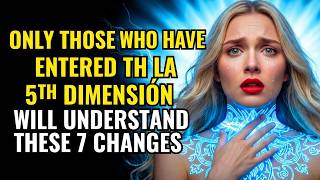 CHOSEN ONE: 7 Things That STOP Happening When You Enter The 5th Dimension