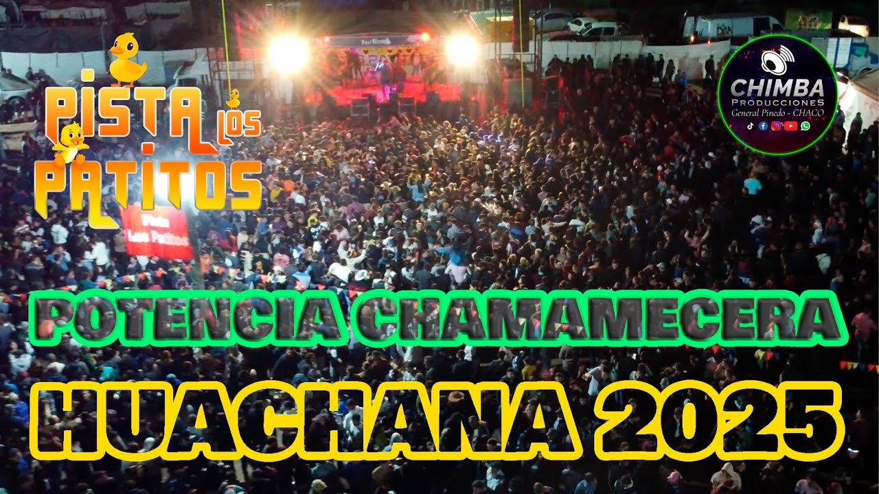 POTENCIA CHAMAMECERA   HUACHANA 2025   PISTA LOS PATITOS   30 07 25