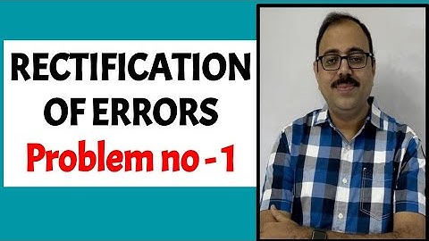 rectification of errors -  problem no 1