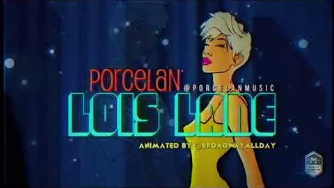 Porcelan "Lois Lane" Animated Lyric Video