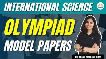 Model Papers (PYP) | International Science Olympiad | Olympiad 2022 | Dr. Anand Mani & Team