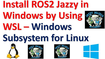 Install ROS2 Jazzy in Windows by Using WSL - Windows Subsystem for Linux