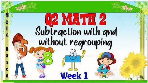 Q2 MATH2 SUBTRACTION (WK 1) MELC Based